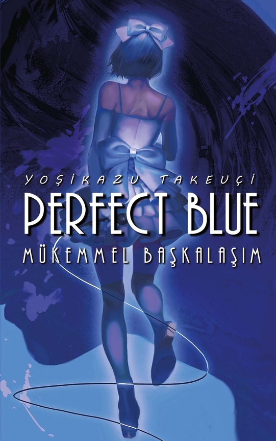 Perfect Blue - Mükemmel Başkalaşım | Komikşeyler Yayıncılık | Yoşikazu Takeuçi |  |  |  |  | 9786058240988