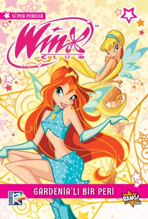 Winx Club Süper Periler 1: Gardenia'lı Bir Peri